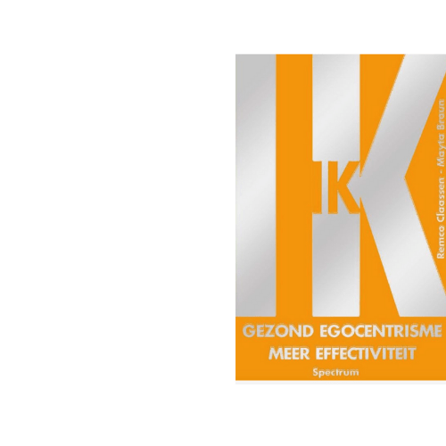 IK – Gezond egocentrisme meer effectiviteit